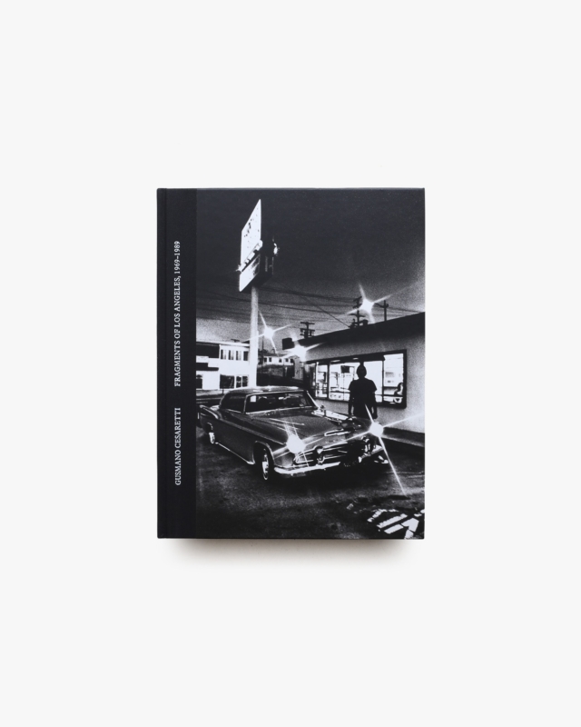 Fragments of Los Angeles, 1969-1989 | Gusmano Cesaretti