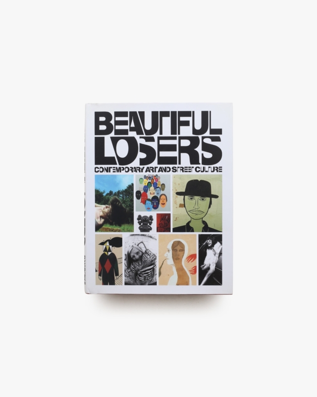 Beautiful Losers: Contemporary Art and Street Culture