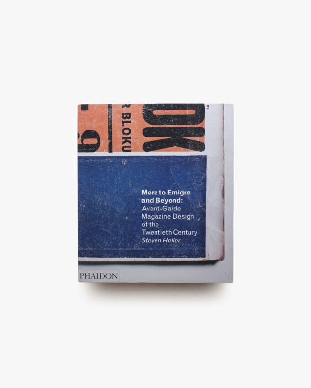 Merz to Emigre and Beyond: Avant-Garde Magazine Design of the Twentieth Century | Steven Heller
