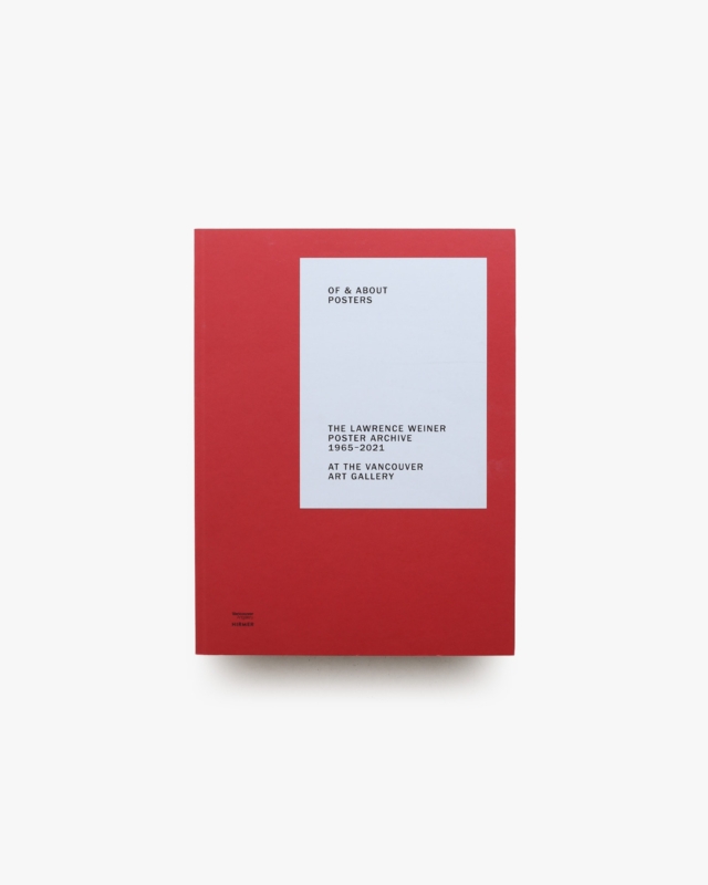 Of & About Posters: The Lawrence Weiner Poster Archive, 1965ー2021