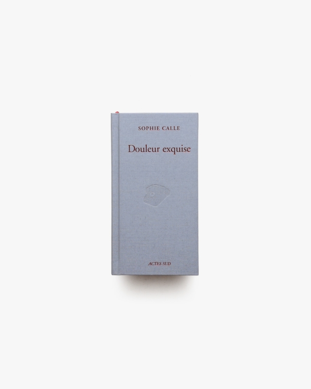 Douleur exquise | Sophie Calle