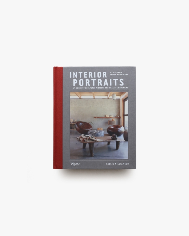 Interior Portraits: At Home With Cultural Pioneers and Creative Mavericks | Leslie Williamson