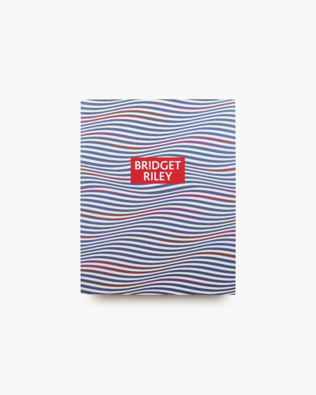 Bridget Riley: Paintings And Drawings, 1961-2004