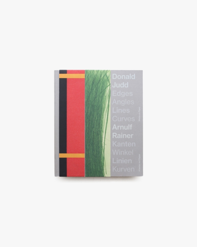 Edges Angles Lines Curves / Works on Paper  | Donald Judd, Arnulf Rainer