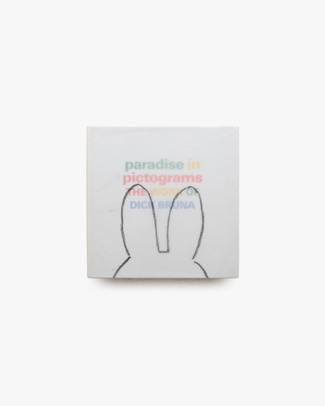 Paradise in Pictograms: The Work of Dick Bruna