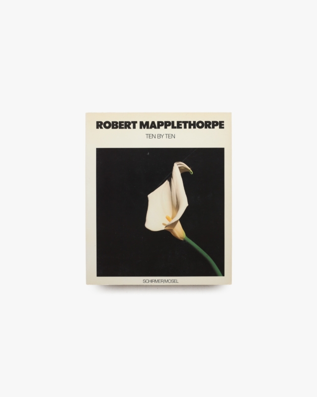 Ten by Ten | Robert Mapplethorpe