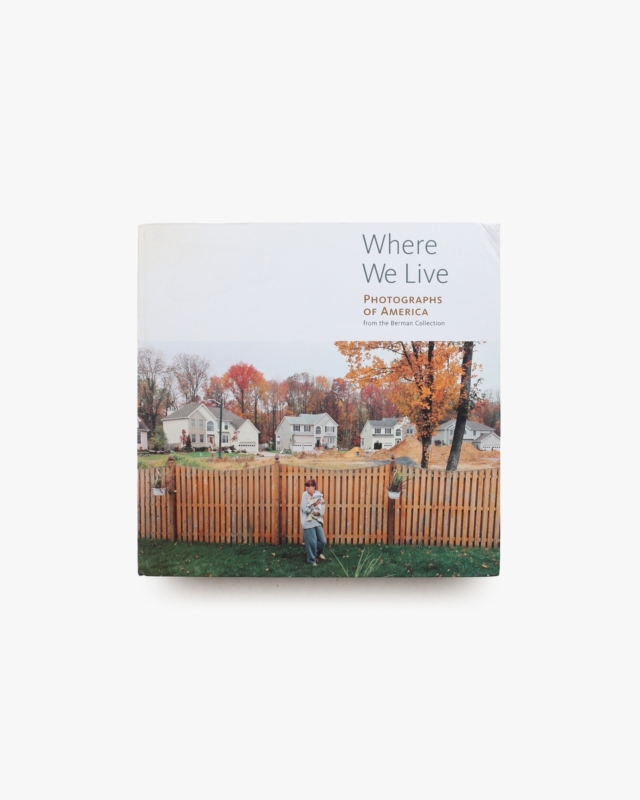 Where We Live: Photographs of America from the Berman Collection