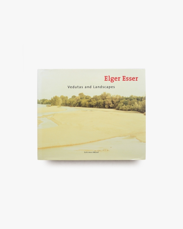 Veduten und Landschaften | Elger Esser