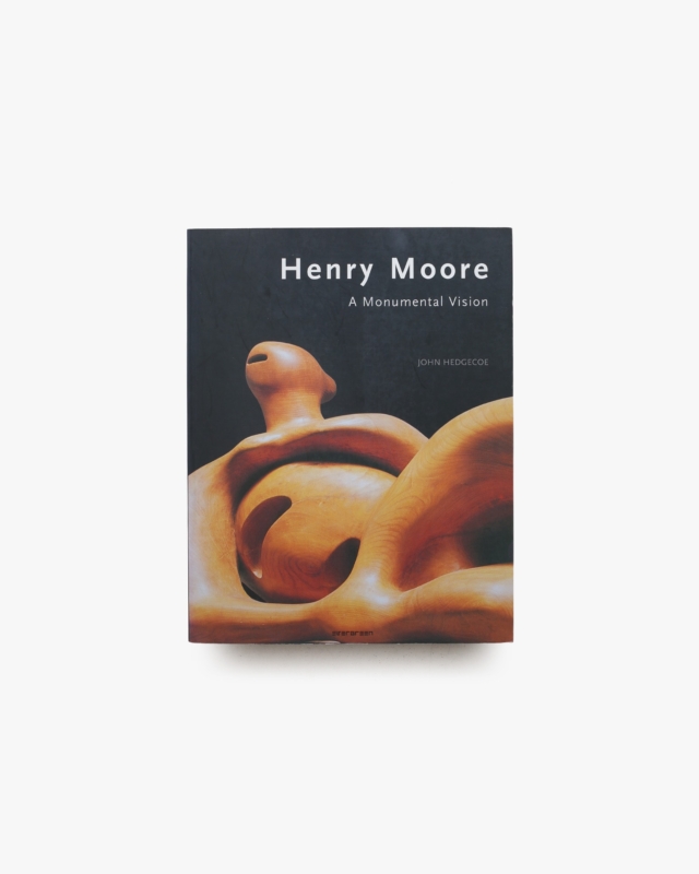 Henry Moore: A Monumental Vision