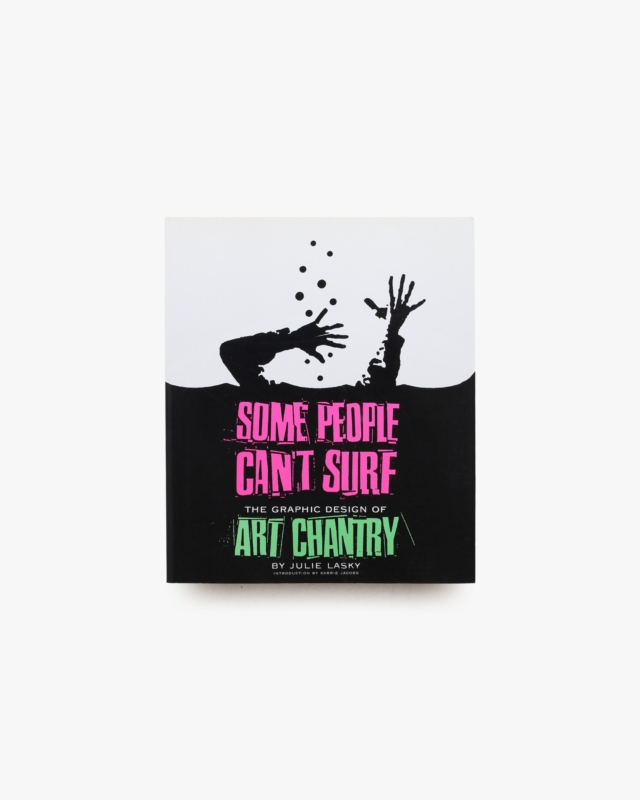 Some People Can’t Surf: The Graphic Design of Art Chantry | Julie Lasky