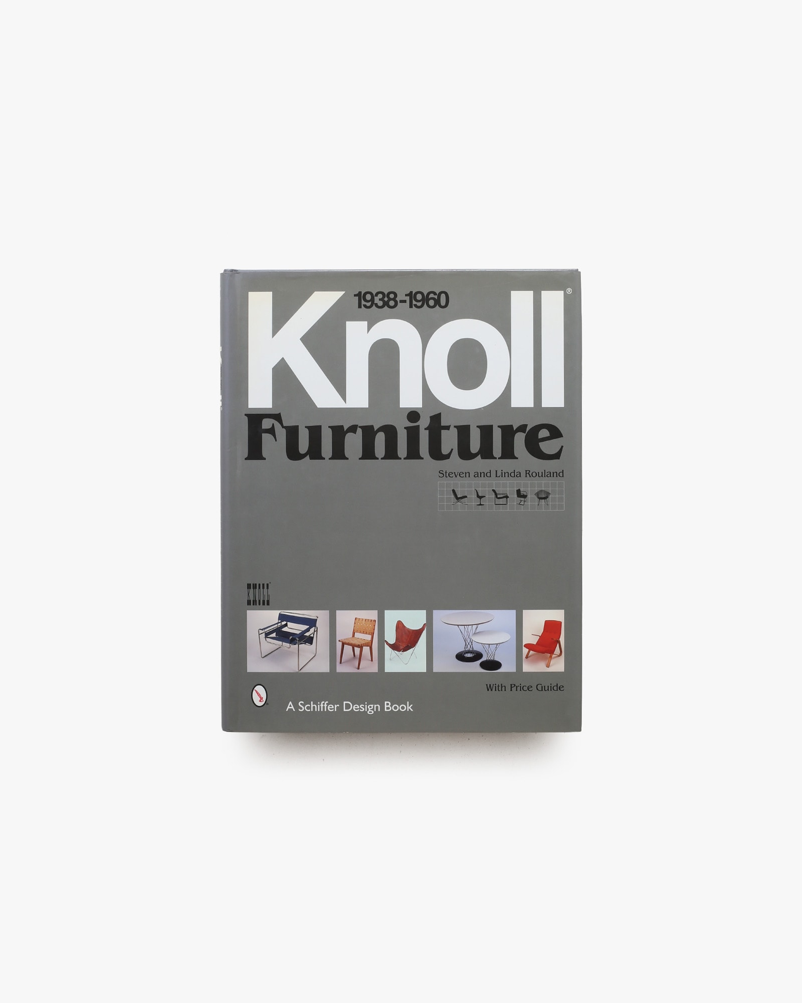Knoll Furniture 1938-1960 | Steven Rouland、Linda Rouland