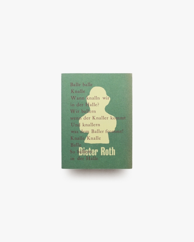 Dieter Roth: Balle Balle Knalle