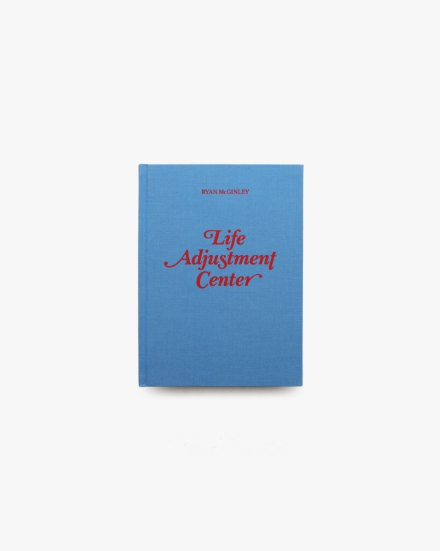 Life Adjustment Center | Ryan McGinley