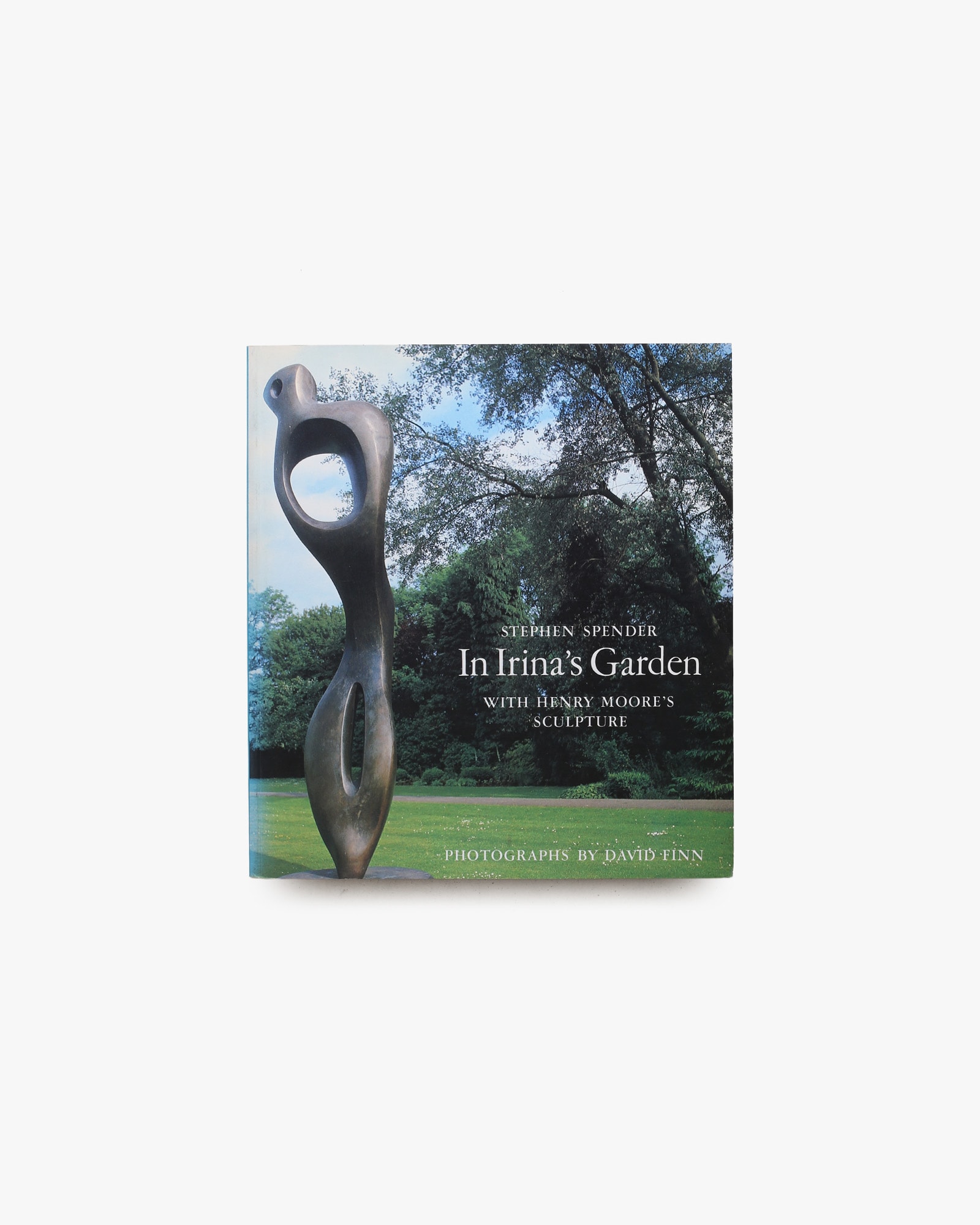 In Irina's Garden: With Henry Moore's Sculpture