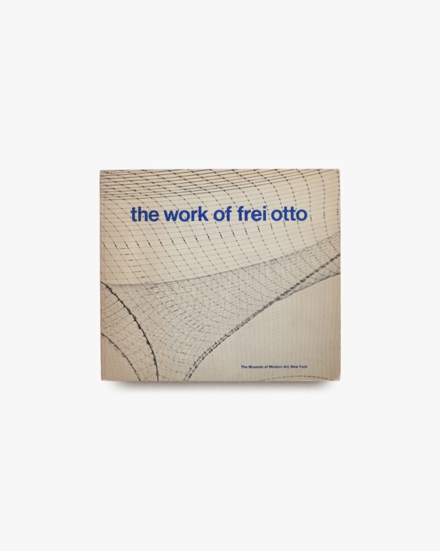 The Work of Frei Otto