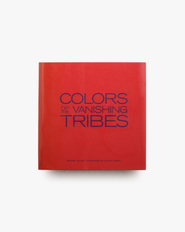 Colors of the Vanishing Tribes | Bonnie Young