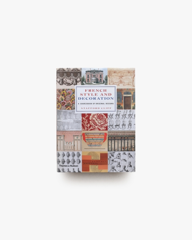 French Style and Decoration: A Sourcebook of Original Designs
