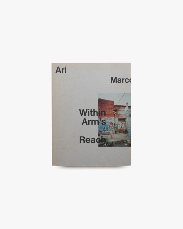 Within Arm's Reach | Ari Marcopoulos