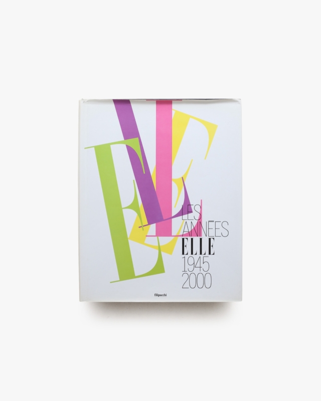 Les annees ELLE: 1945-2000