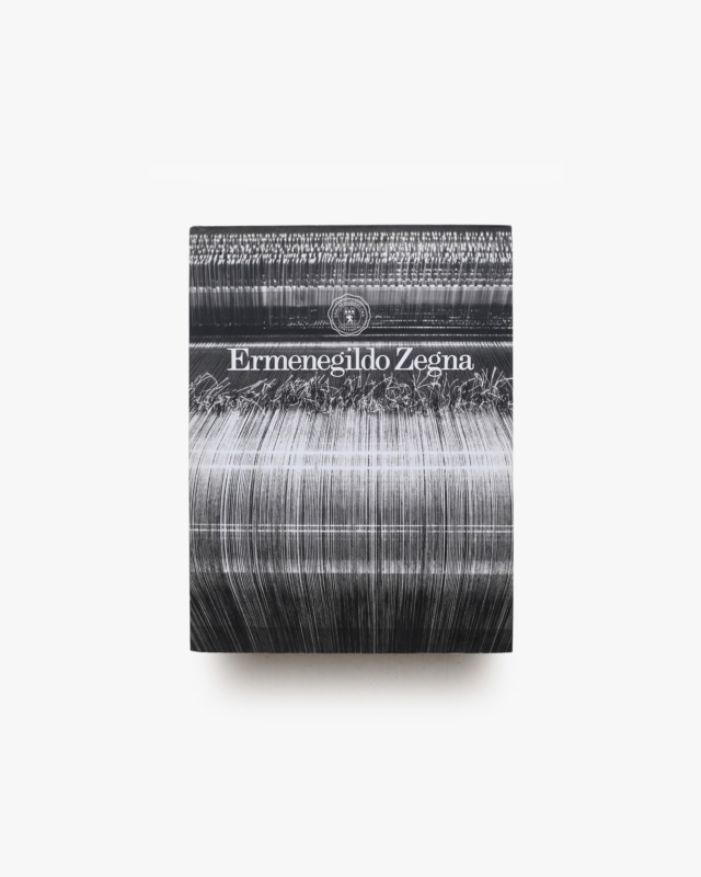 Ermenegildo Zegna: An Enduring Passion for Fabrics, Innovation, Quality, and Style