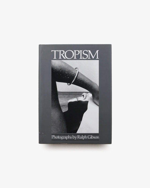 Tropism | Ralph Gibson