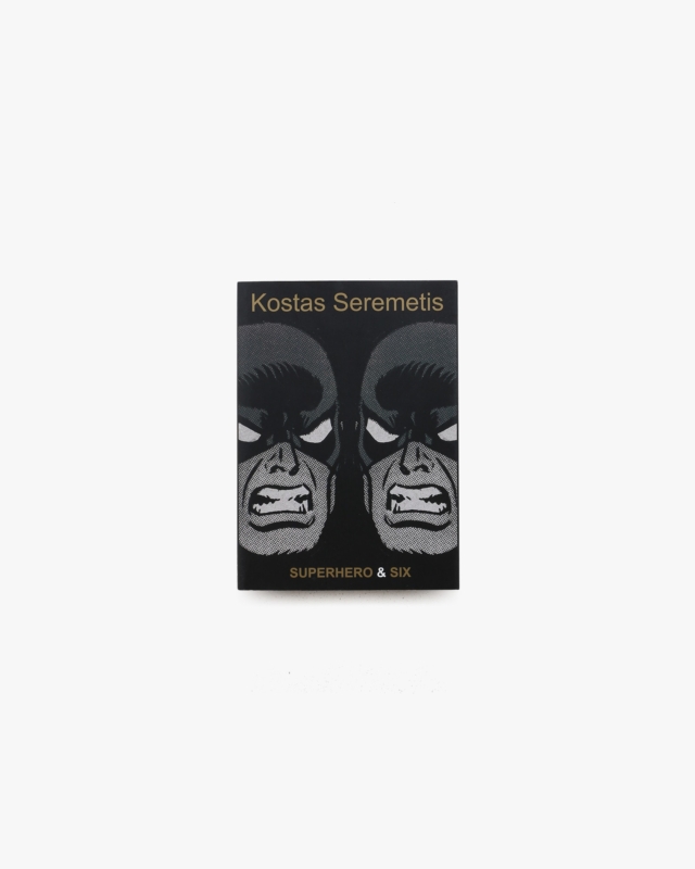SUPERHERO ＆ SIX | Kostas Seremetis
