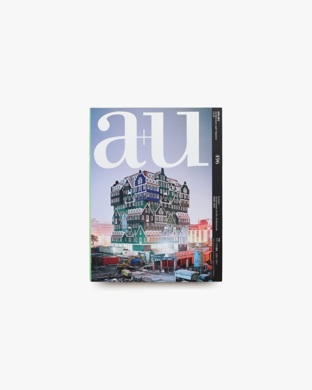 a+u 建築と都市 2012年1月号 No.496 オランダの建築 2000-2011