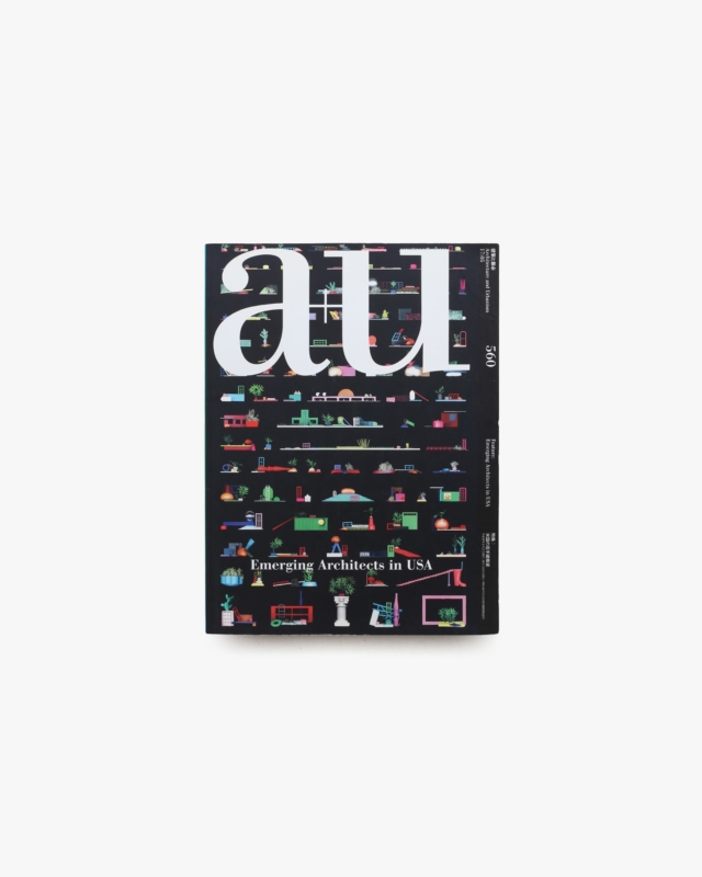 a+u 建築と都市 2017年5月号 No.560 米国の若手建築家