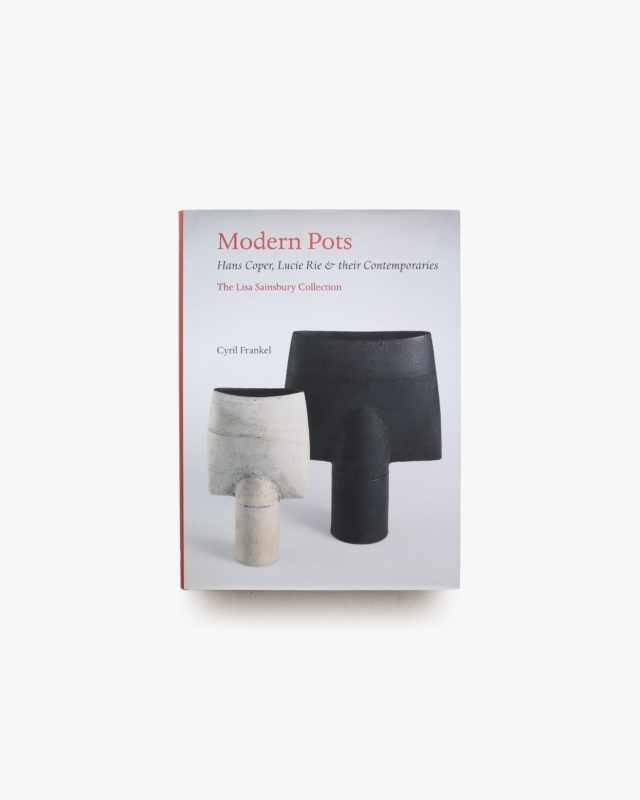 Modern Pots: Hans Coper, Lucie Rie and Their Contemporaries