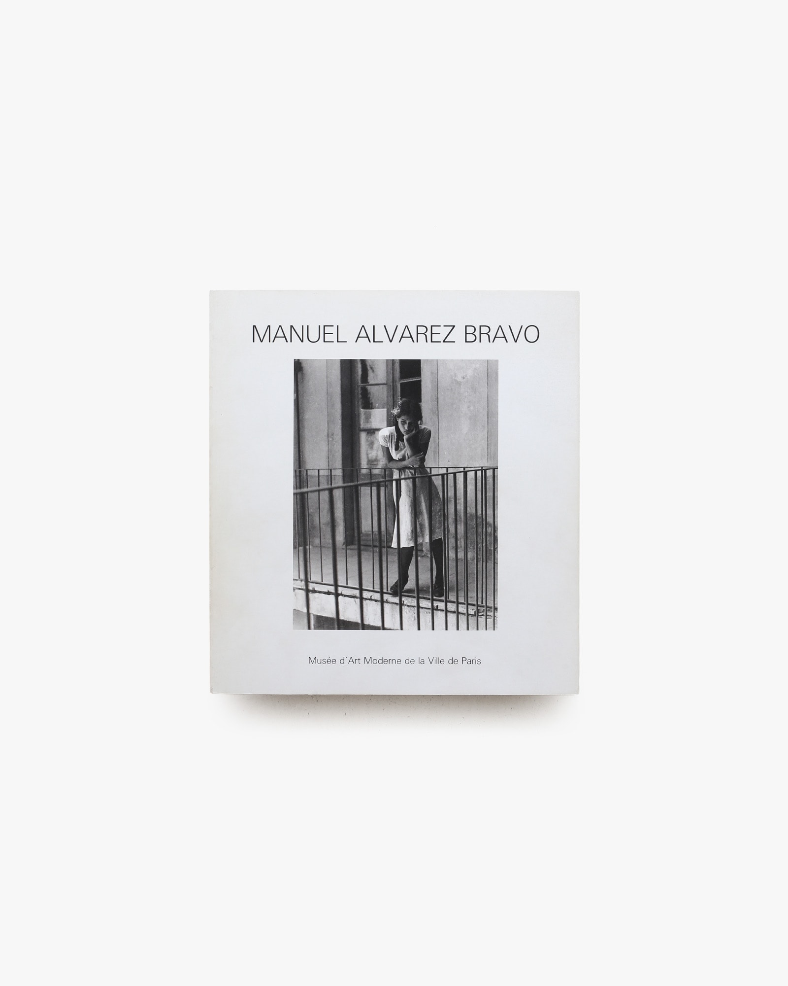 Manuel Alvarez Bravo: 303 photographies, 1920-1986